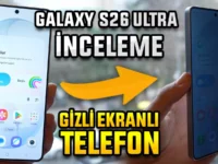 Galaxy S26 Ultra İncelemesi: Bu Telefonun Ekranı Gizli!