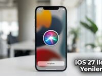 iOS 27 ile Siri Yenileniyor ve Yapay Zeka Geliyor