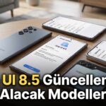 Samsung One UI 8.5 Güncellemesi Alacak Modeller