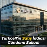Turkcell'in Satış İddiası Gündemi Salladı
