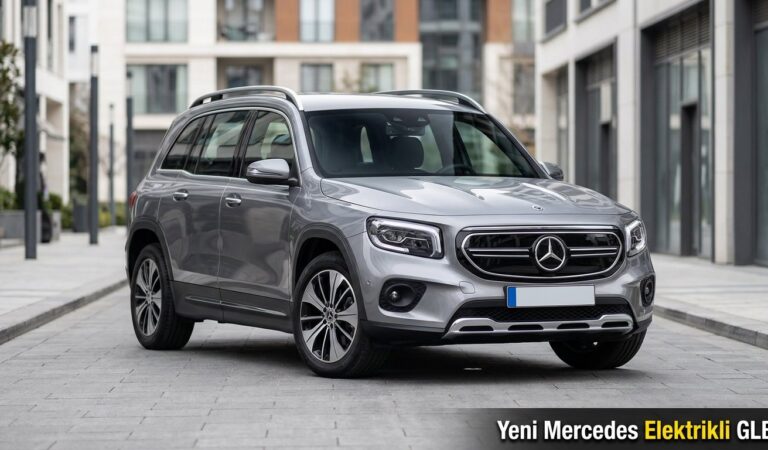 Yeni Mercedes Elektrikli GLB Türkiye’de Satışta