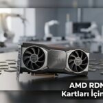 AMD RDNA 5 Ekran Kartları İçin Erteleme Kararı Geldi
