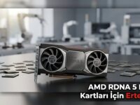 AMD RDNA 5 Ekran Kartları İçin Erteleme Kararı Geldi