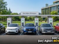 Elektrikli Araçlarda Yeni Dönem: Şarj Ağları Birleşiyor