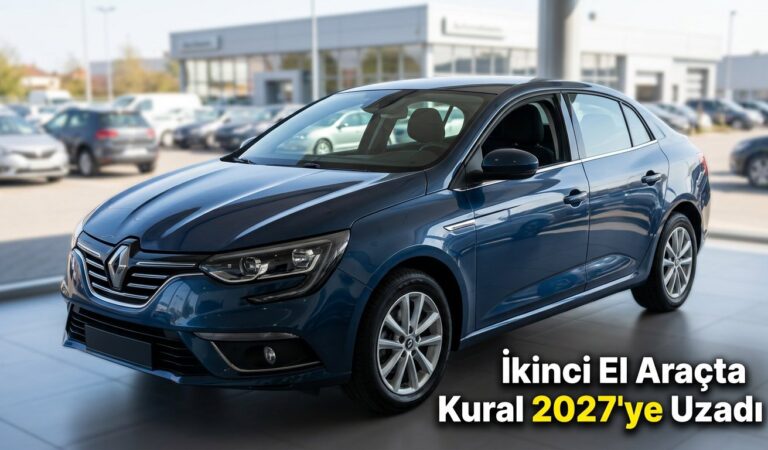 İkinci El Araçta 6 Ay 6 Bin KM Kuralı 2027’ye Uzadı