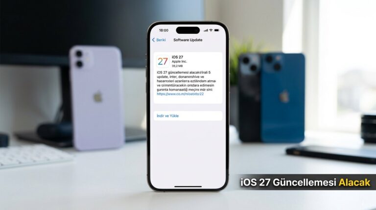 iOS 27 Güncellemesi Alacak iPhone Modelleri Listesi