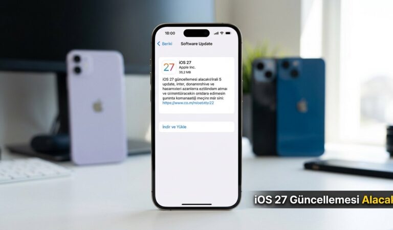 iOS 27 Güncellemesi Alacak iPhone Modelleri Listesi