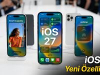 iOS 27 Tanıtıldı Yeni Özellikler Neler