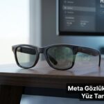 Meta Gözlükler İçin Yeni Yüz Tanıma Özelliği