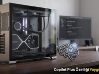 Windows 11 Copilot Plus Özelliği Yaygınlaşıyor
