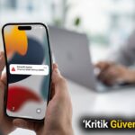 Apple iPhone Kullanıcılarına Kritik Güvenlik Uyarısı