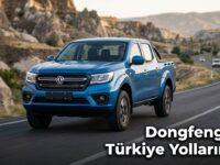 Dongfeng Z9 Pick-Up Modeli Türkiye Yollarına Çıkıyor