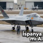 İspanya F-35 Yerine KAAN mı Alacak?