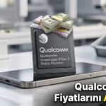 Qualcomm Çip Fiyatlarını Artırıyor: Telefonlar Zamlanacak