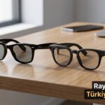 Ray-Ban Meta Akıllı Gözlükler Türkiye’ye Geldi